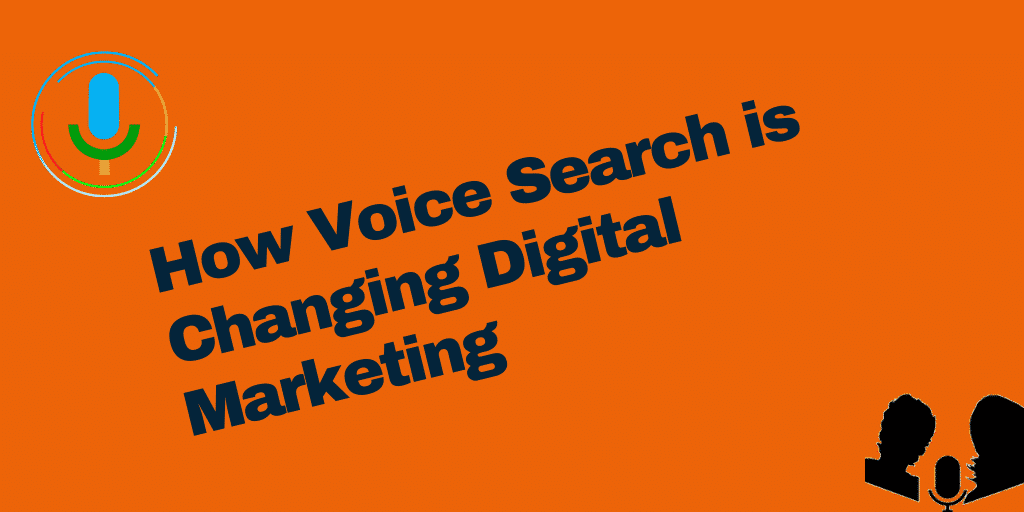 How Voice Search is Changing Digital Marketing