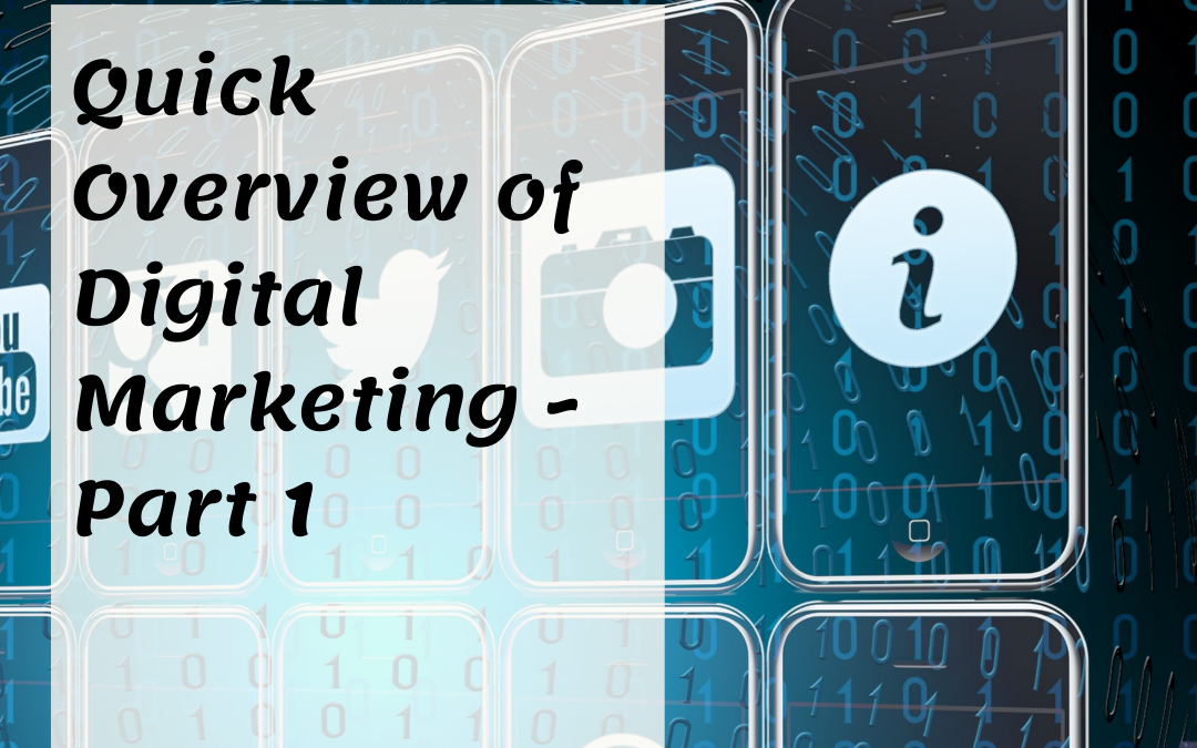 Quick Digital Marketing Overview – Part 1
